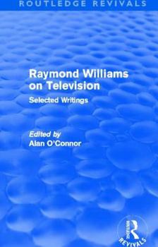 Paperback Raymond Williams on Television (Routledge Revivals): Selected Writings Book