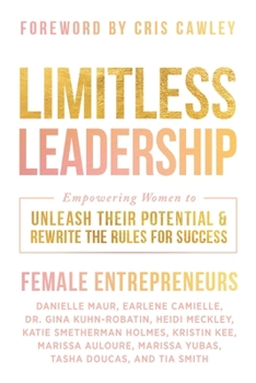 Paperback Limitless Leadership: Empowering Women to Unleash Their Potential & Rewrite the Rules for Success Book