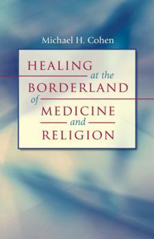 Paperback Healing at the Borderland of Medicine and Religion Book
