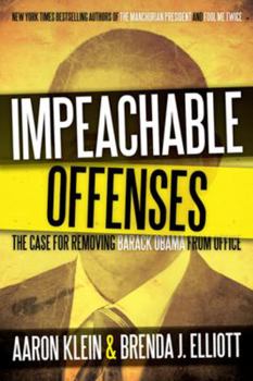 Hardcover Impeachable Offenses: The Case for Removing Barack Obama from Office Book