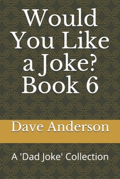 Paperback Would You Like a Joke? Book 6: A 'Dad Joke' Collection Book