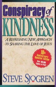 Paperback Conspiracy of Kindness: A Refreshing New Approach to Sharing the Love of Jesus with Others Book