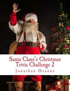 Paperback Santa Claus's Christmas Trivia Challenge 2: More than 250 new questions (and answers) capturing the spirit of Christmas! Book