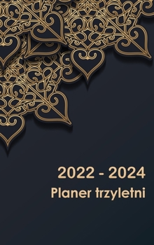 Planer miesięczny 3 lata 2022-2024: 36-miesięczny kalendarz Planer trzyletni 2022-2024, Notatnik spotkania, Organizator harmonogramu ... Dziennik pamiętnika