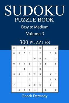 Paperback Easy to Medium 300 Sudoku Puzzle Book: Volume 3 Book