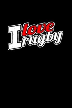 Paperback I love Rugby: Food Journal - Track your Meals - Eat clean and fit - Breakfast Lunch Diner Snacks - Time Items Serving Cals Sugar Pro Book