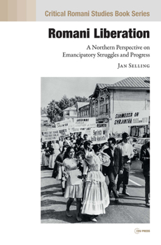 Hardcover Romani Liberation: A Northern Perspective on Emancipatory Struggles and Progress Book