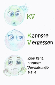 Paperback KV - Kannste Vergessen: eine ganz normale Verwaltungsstelle [German] Book