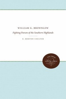 Paperback William G. Brownlow: Fighting Parson of the Southern Highlands Book