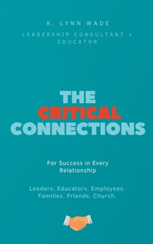 Paperback The Critical Connections: for Success in Every Relationship Book