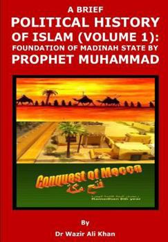 Paperback A Brief Political History of Islam: Foundation of Madinah State by Prophet Muhammad Book