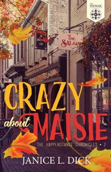 Crazy About Maisie - Book #2 of the Happenstance Chronicles