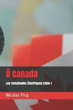 Paperback Ô Canada: Les Tomahawks Électriques [French] Book
