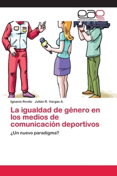 Paperback La igualdad de género en los medios de comunicación deportivos [Spanish] Book