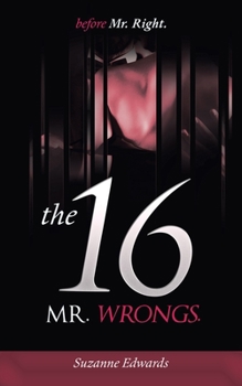 Paperback Before Mr Right, the 16 Mr Wrongs Book