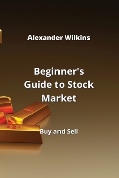 Paperback Beginner's Guide to Stock Market: Buy and Sell Book