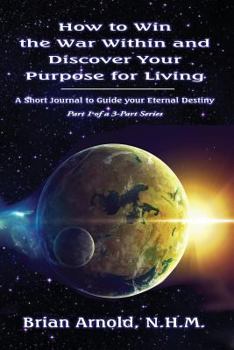 Paperback How to Win the War Within and Discover your Purpose for Living Book