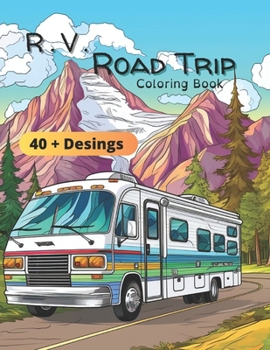 Paperback RV Road Trip Coloring Book: R.V. Road Trip: The Coloring Book! Book