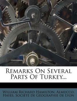 Paperback Remarks on Several Parts of Turkey... Book