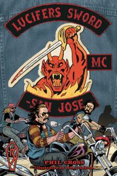 Paperback Lucifer's Sword MC: Life and Death in an Outlaw Motorcycle Club Book