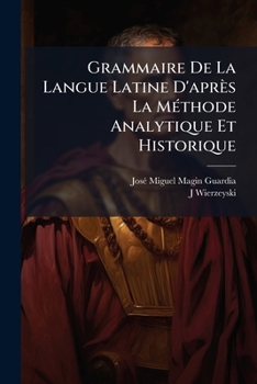 Paperback Grammaire De La Langue Latine D'après La Méthode Analytique Et Historique [French] Book