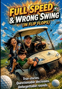 Paperback Full Speed & Wrong Swing: In Flip Flops Book
