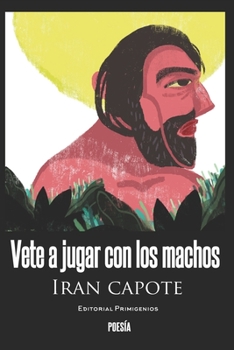 Paperback Vete a jugar con los machos: Poesía [Spanish] Book