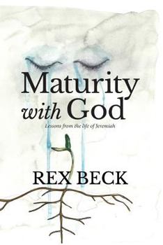 Paperback Maturity with God: Lessons from the Life of Jeremiah Book