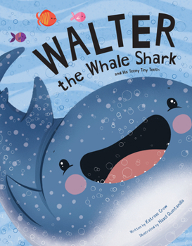 Paperback Walter the Whale Shark: And His Teeny Tiny Teeth: And His Teeny Tiny Teeth Book