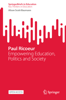 Paperback Paul Ricoeur: Empowering Education, Politics and Society Book