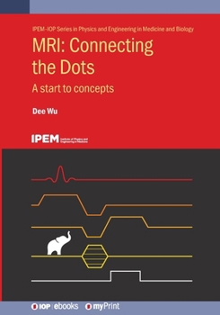 Paperback MRI: Connecting the Dots: A start to concepts Book