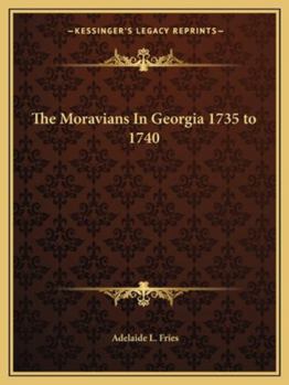 The Moravians in Georgia, 1735-1740