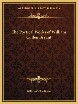 Paperback The Poetical Works of William Cullen Bryant Book