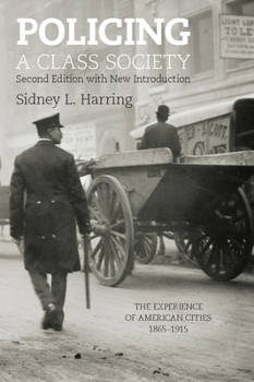 Paperback Policing a Class Society: The Experience of American Cities, 1865-1915 Book