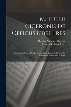 Paperback M. Tullii Ciceronis De Officiis Libri Tres: With English Notes, Chiefly Selected and Translated from the Editions of Zumpt and Bonnell [Latin] Book