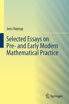 Paperback Selected Essays on Pre- And Early Modern Mathematical Practice Book
