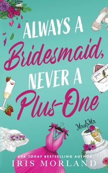 Paperback Always a Bridesmaid, Never a Plus-One Book