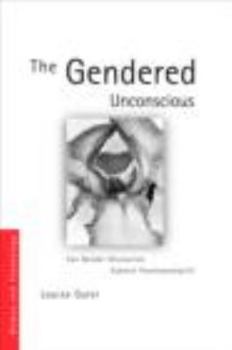 Paperback The Gendered Unconscious: Can Gender Discourses Subvert Psychoanalysis? Book