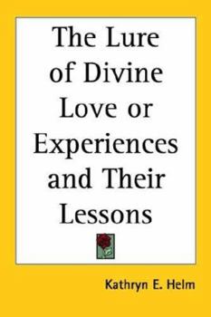 Paperback The Lure of Divine Love or Experiences and Their Lessons Book