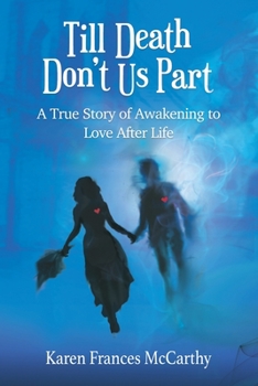 Paperback Till Death Don't Us Part: A True Story of Awakening to Love After Life Book