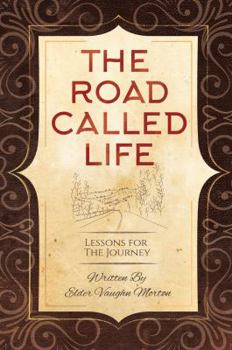 Paperback The Road Called Life: Lessons for the Journey Book