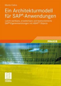 Paperback Ein Architekturmodell Für Sap(r)-Anwendungen: Leicht Wartbare, Erweiterbare Und Teamorientierte Sap(r)-Eigenentwicklungen Mit Abap(tm) Objects [German] Book