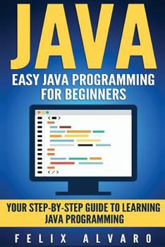 Paperback Java: Easy Java Programming For Beginners, Step-By-Step Guide To Learning Java Book