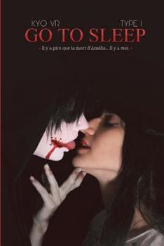 Paperback Go To Sleep - Type 1: Il y a pire que la mort Amélia... Il y a moi. [French] Book