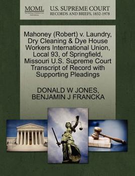 Paperback Mahoney (Robert) V. Laundry, Dry Cleaning & Dye House Workers International Union, Local 93, of Springfield, Missouri U.S. Supreme Court Transcript of Book