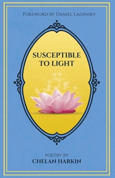 Paperback Susceptible to Light: Poetry by Chelan Harkin Book