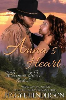 Paperback Anna's Heart: Wilderness Brides, Book 2 Book