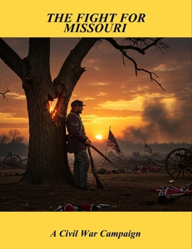 Paperback The Fight For Missouri: A Civil War Campaign Book