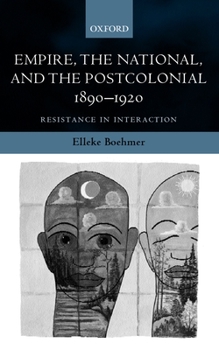 Hardcover Empire, the National, and the Postcolonial, 1890-1920: Resistance in Interaction Book