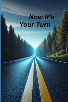 Paperback Now It's Your Turn: Pause, Reflect, and Redefine Your Path Book